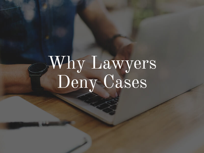 Why Lawyers Deny Cases