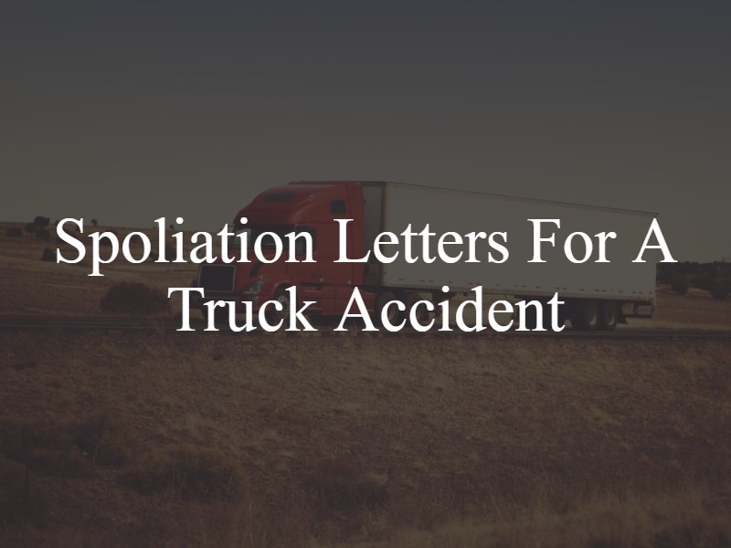 Spoliation Letters For A Truck Accident