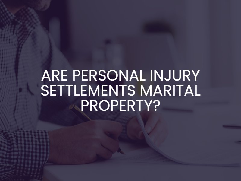 Are Personal Injury Settlements Marital Property?