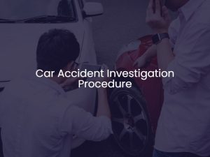Car Accident Investigation Procedure