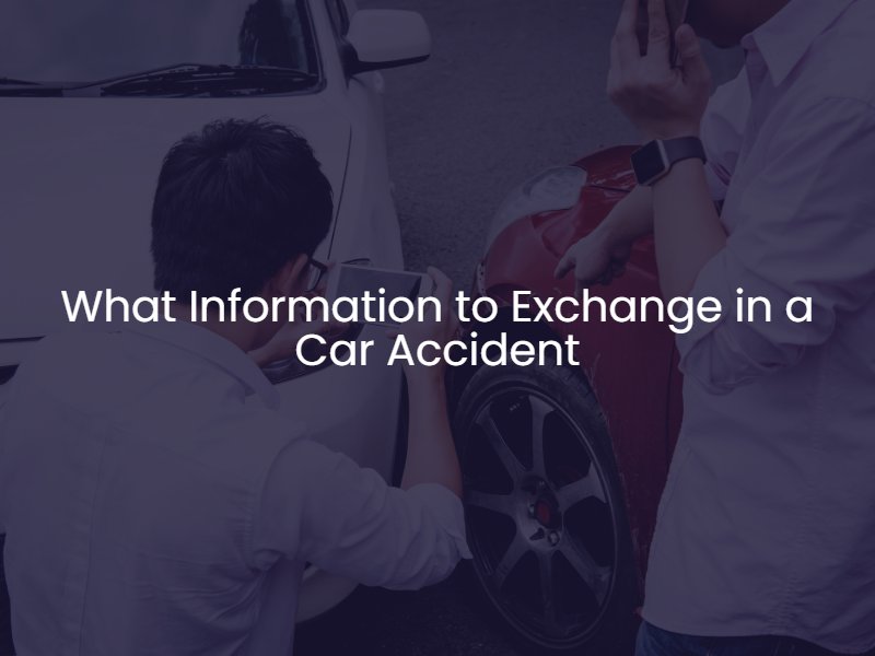 in a car accident what information to exchange