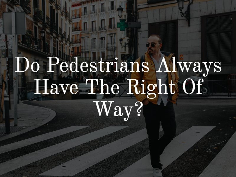 Do Pedestrians Have the Right of Way?