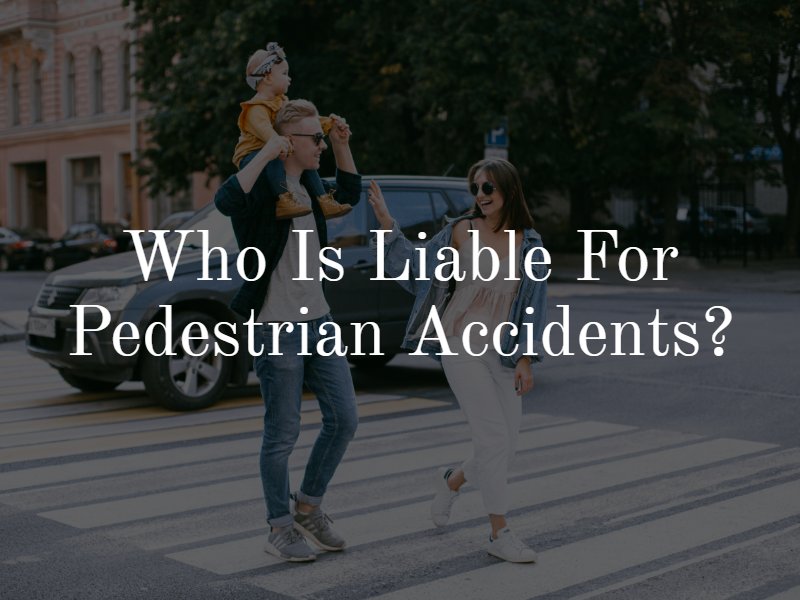 who is liable for pedestrian accidents?