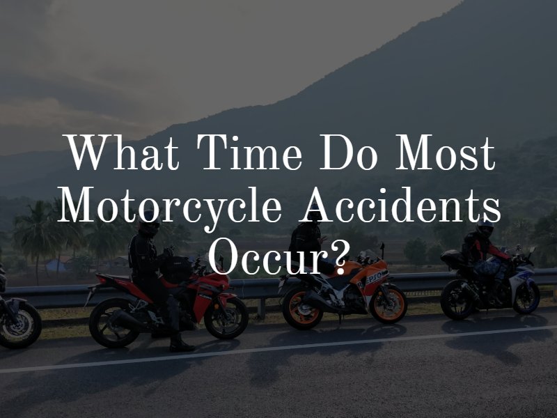 what time do most motorcycle accidents occur?