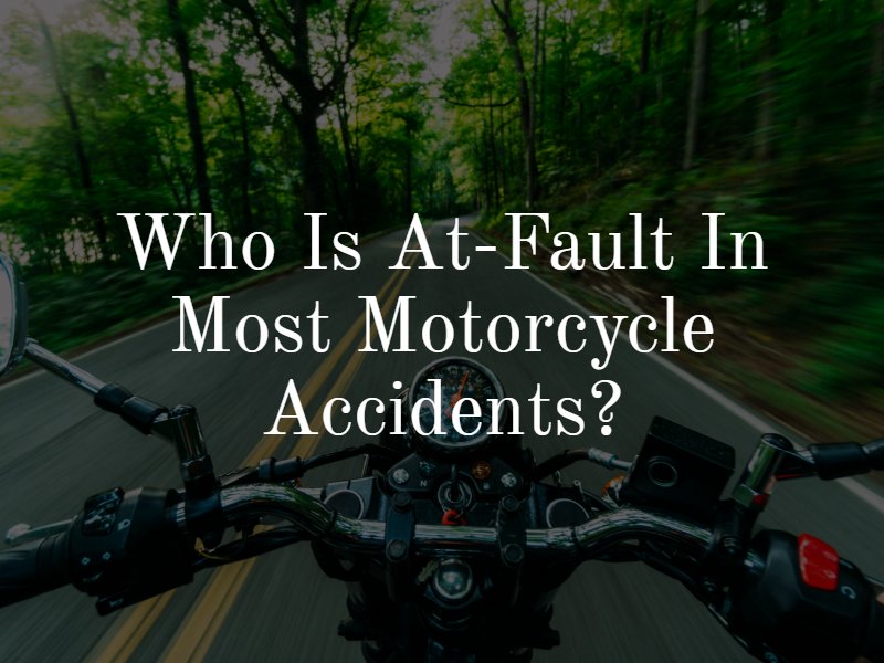 who is at fault in most motorcycle accidents?