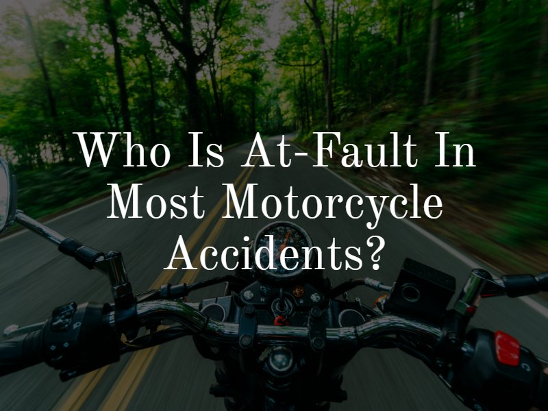 Who is AtFault in Most Motorcycle Accidents?