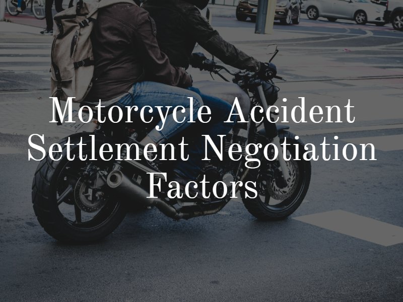 motorcycle accident settlement negotiation factors