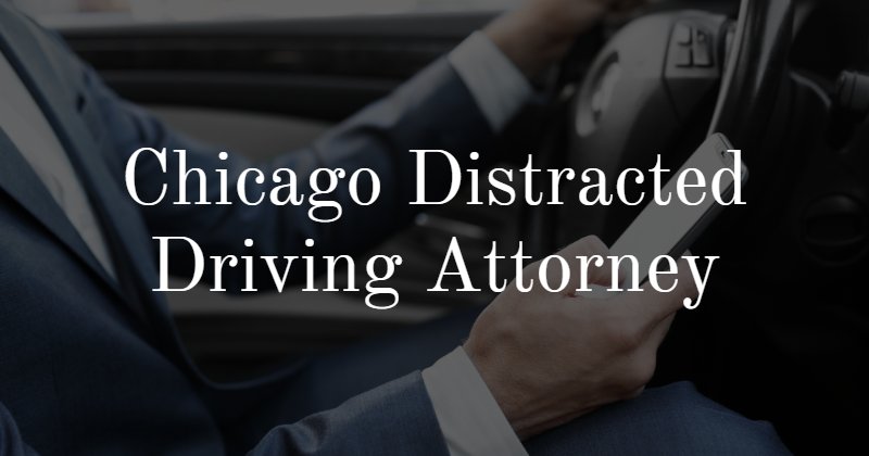 chicago distracted driving accident attorney